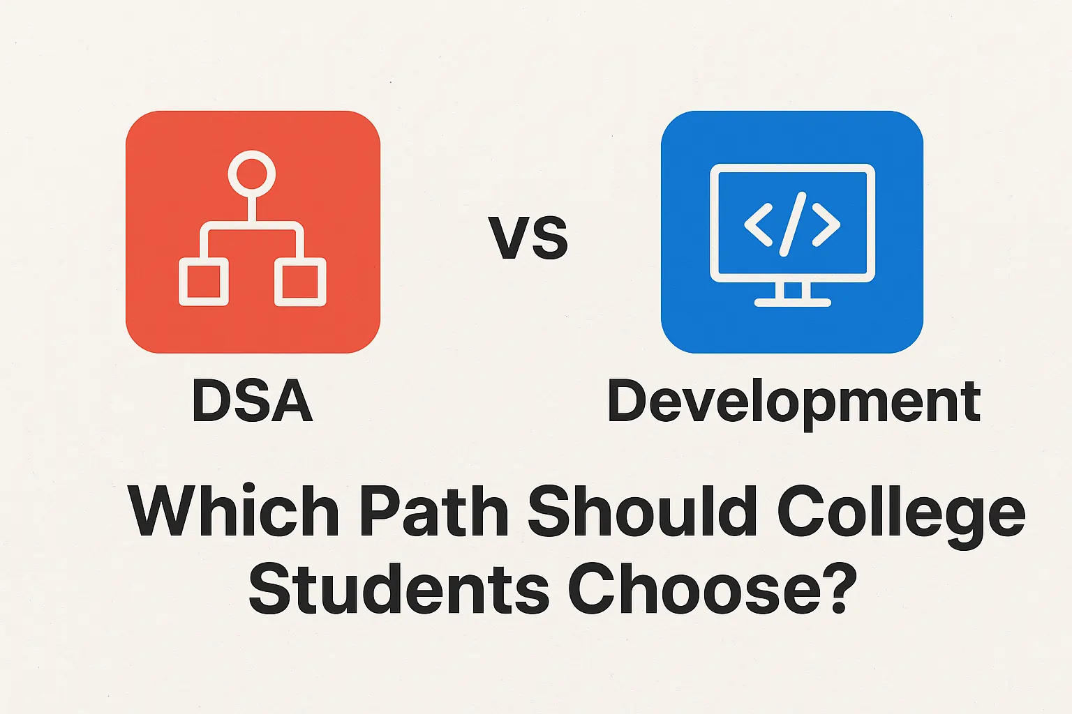 DSA vs Development: Which Path Should College Students Choose?